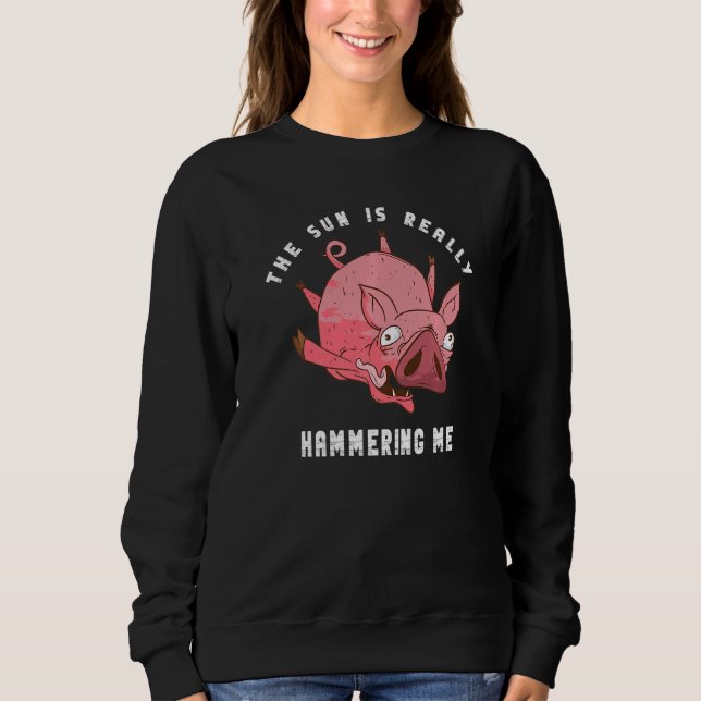 Sweatshirt Cochon Du Désert Le Soleil Est Chaleur Chauffé Cut (Devant)