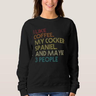 Sweatshirt Cocker Spaniel Chien propriétaire Citation Vinta