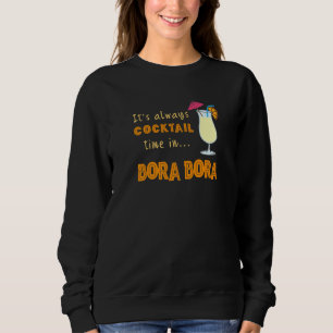 Sweatshirt Cocktail Bora Bora, c'est toujours l'heure du cock