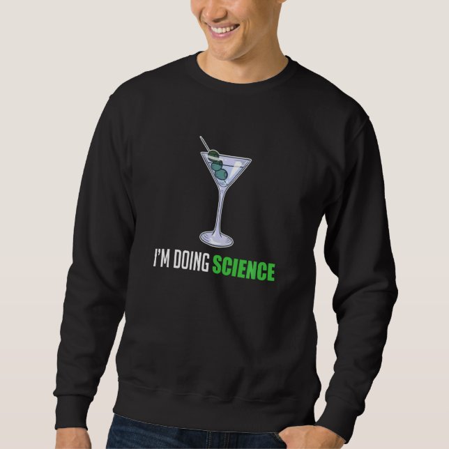 Sweatshirt Cocktail I M Doing Science Martini Alcool Margari (Devant)