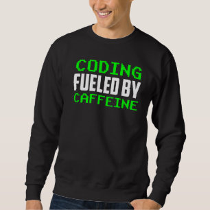 Sweatshirt Codage Alimenté Par La Caféine Dit Coder Code Prog