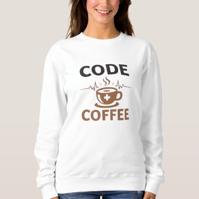 Sweatshirt Code Café Humour d'infirmière Vie (Devant)