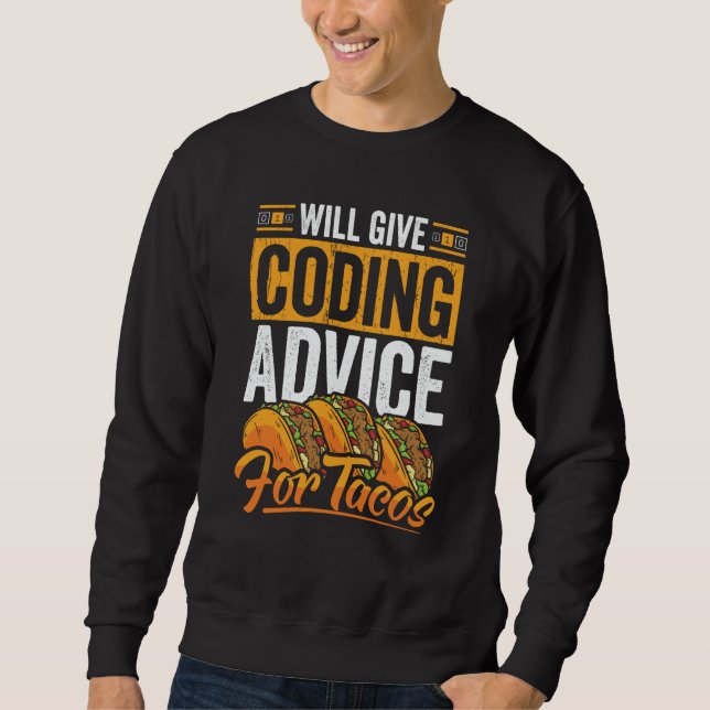 Sweatshirt Coder  Taco  Coding Mexican Food for Programmer  2 (Devant)