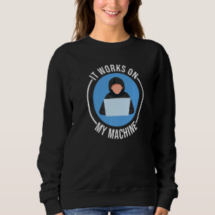 Sweatshirt Codeur De Programmeur Drôle Il Fonctionne Sur Ma M