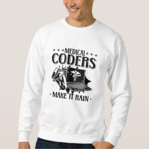 Sweatshirt Codeurs Médicales Rendre La Pluie Coder Médicale C