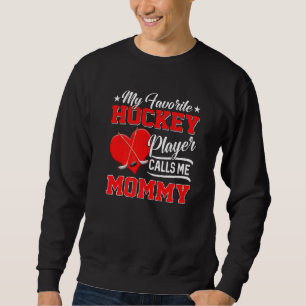 Sweatshirt Coeur Mon Joueur De Hockey Favori M'Appelle Maman