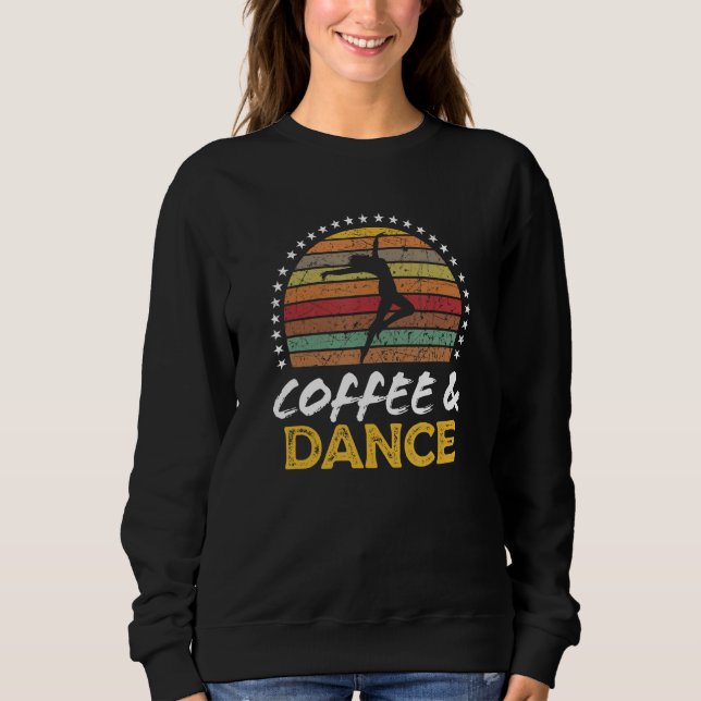 Sweatshirt Coffee and Dancing  Retro Style Graphic (Devant)