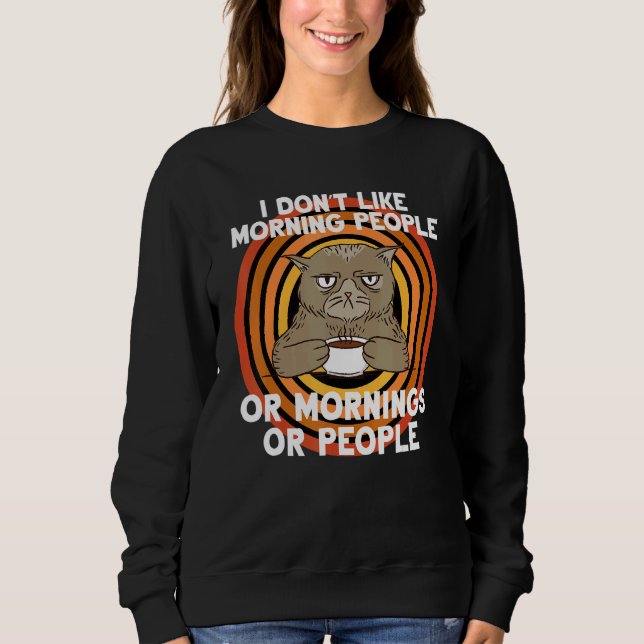 Sweatshirt Coffee Cat Je n'aime pas les gens du matin Sarcast (Devant)