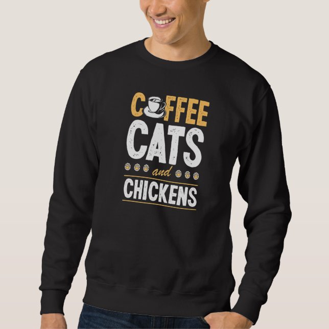Sweatshirt Coffee Cats And Chickens Cat Chicken Farmer 1 (Devant)
