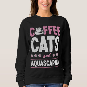 Sweatshirt Coffee Cats Et Aquascapation Cute Cat Maman Poisso