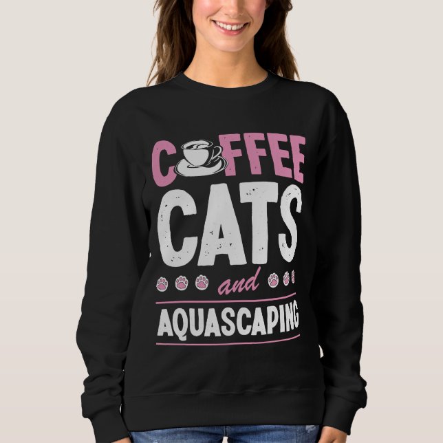 Sweatshirt Coffee Cats Et Aquascapation Cute Cat Maman Poisso (Devant)
