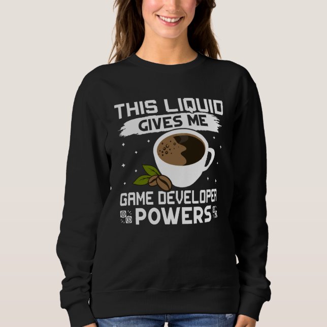 Sweatshirt Coffee Gives Me Game Developer Powers (Devant)