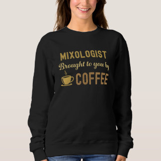 Sweatshirt Coffee Loving Mixologist Busy Exhausted  Cute