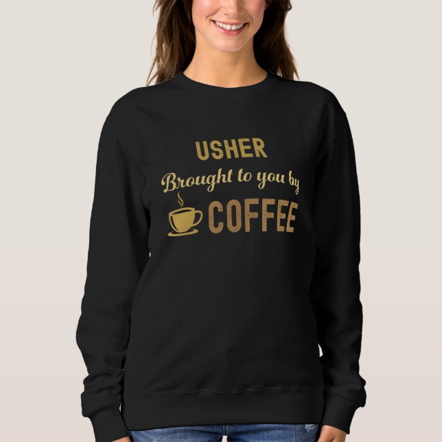 Sweatshirt Coffee Loving Usher Busy Exhausted  Cute (Devant)