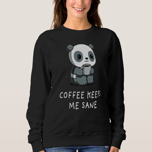 Sweatshirt Coffee Panda Citation Cute Panda Cool Bear Café (Devant)
