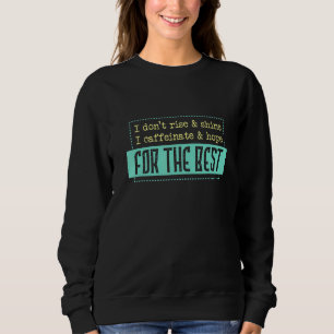 Sweatshirt Coffee Sayings