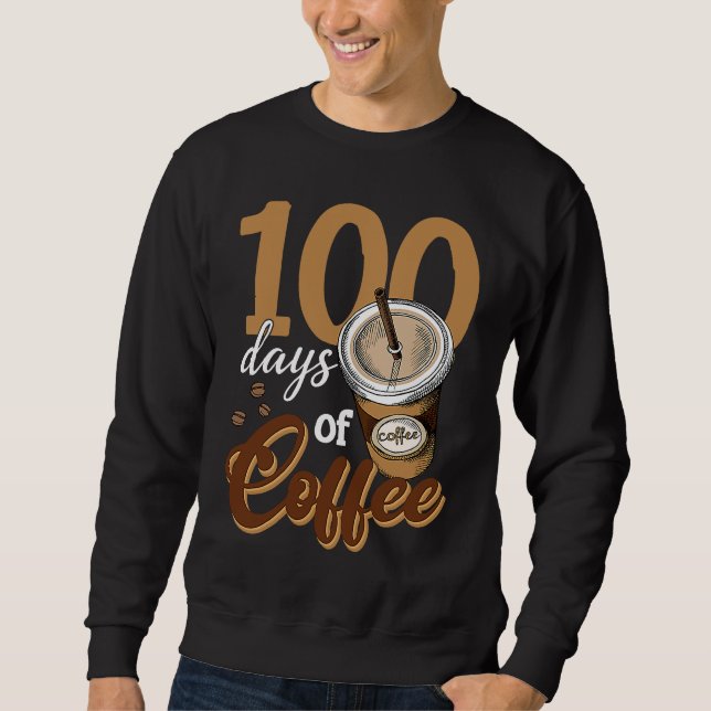 Sweatshirt Coffee Teacher  100 Coffee Cups 100th Day School (Devant)
