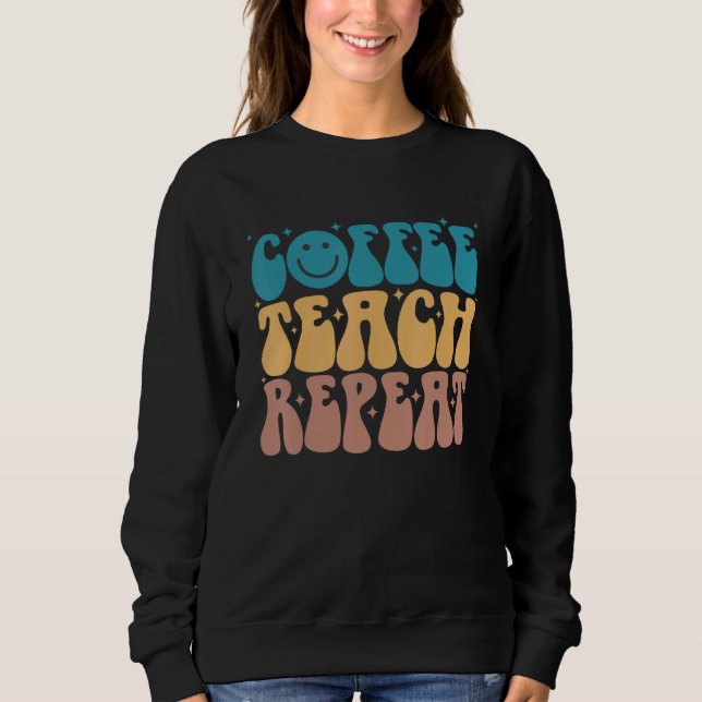 Sweatshirt Coffee Teacher Repeat Back To School Girls Boys Ki (Devant)