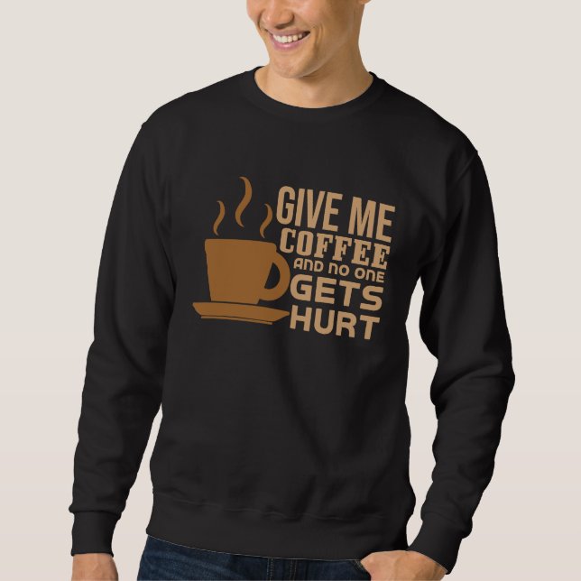Sweatshirt coffee text  coffee  sarcasm  cute  joke (Devant)