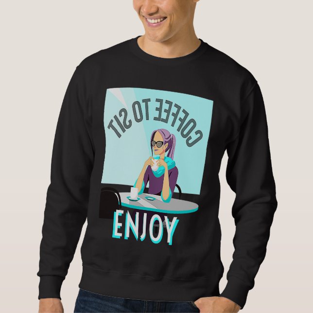 Sweatshirt Coffee To Sit Enjoy (Devant)