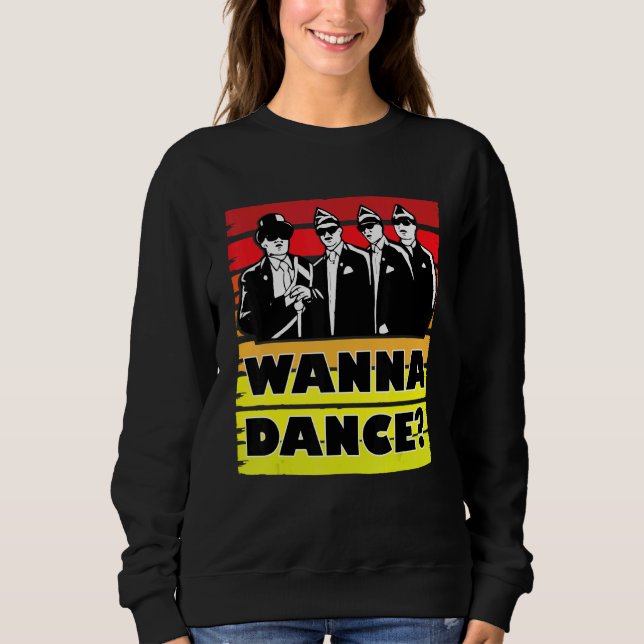 Sweatshirt Coffin Dance Mème Wanna Dance Danse Avec Nous (Devant)