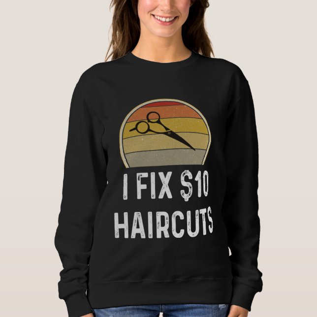 Sweatshirt Coiffeur Coiffure Je Répare 10 Coupes (Devant)