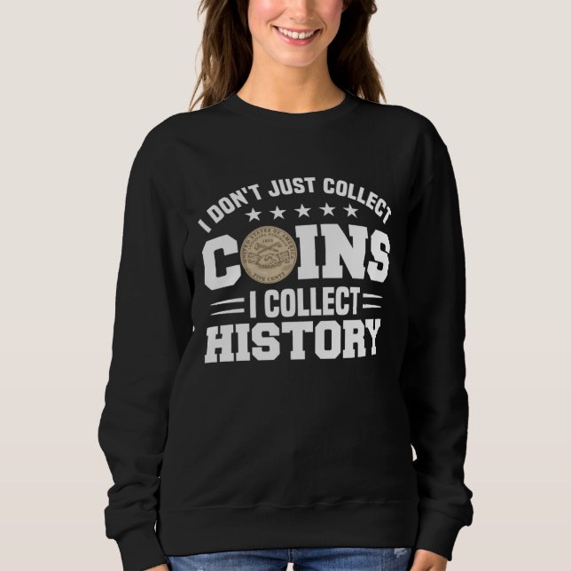 Sweatshirt Coin Collecting Hobby Numismatist Numismatic Coin  (Devant)