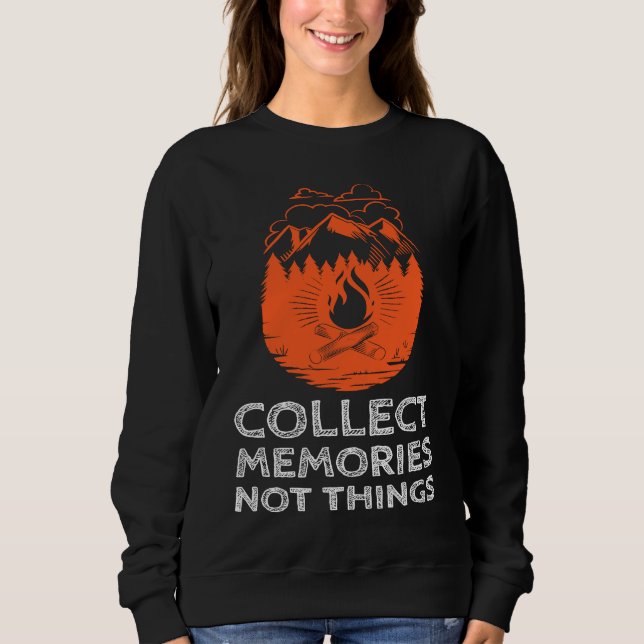 Sweatshirt Collect Memories Not Things Graphic (Devant)
