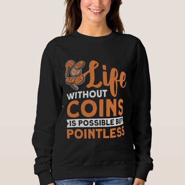 Sweatshirt Collection de pièces de monnaie Hobby Numismate Pi (Devant)