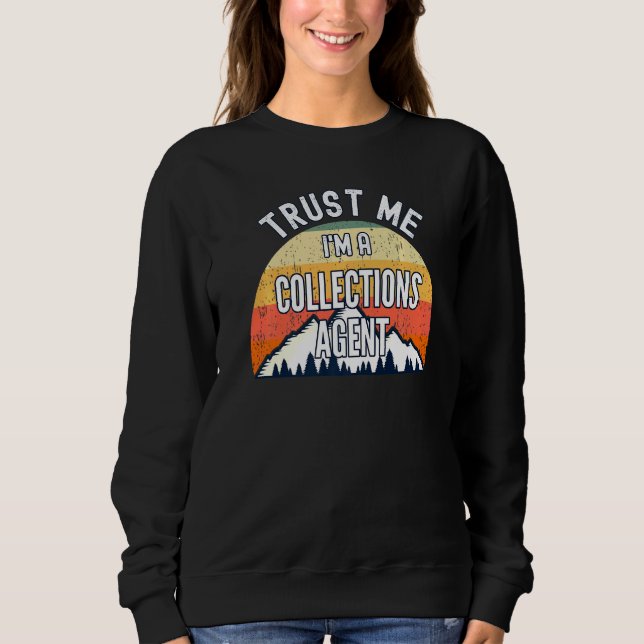 Sweatshirt Collections Agent Faites-moi confiance Im A Collec (Devant)