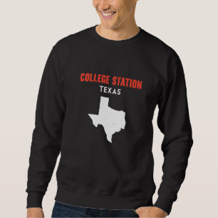Sweatshirt College Station Texas USA State America Travel Tex