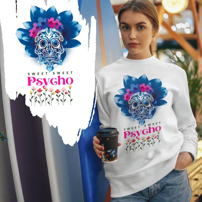 Sweatshirt coloré - "Sweet Sweet Psycho" (Créateur téléchargé)