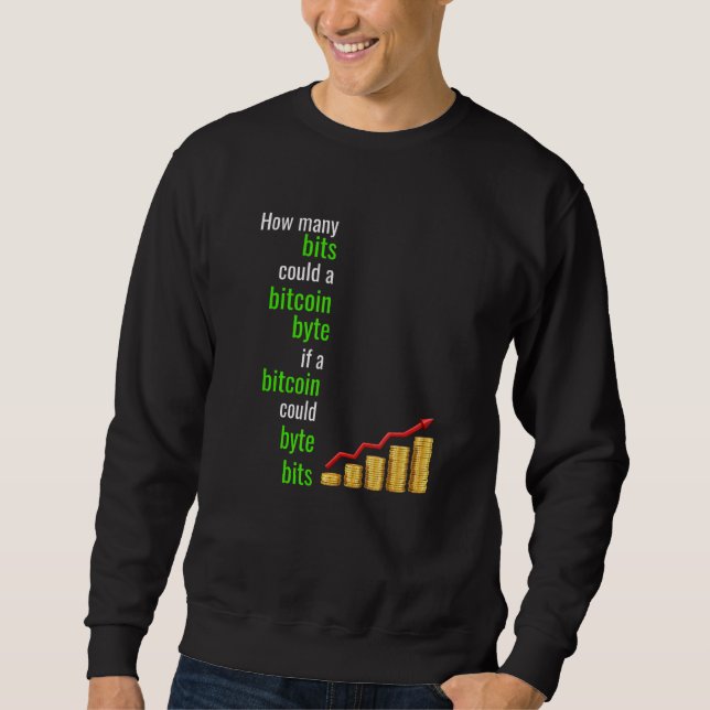 Sweatshirt Combien De Bits Pourrait Un Bitcoin Octet Si Un Bi (Devant)