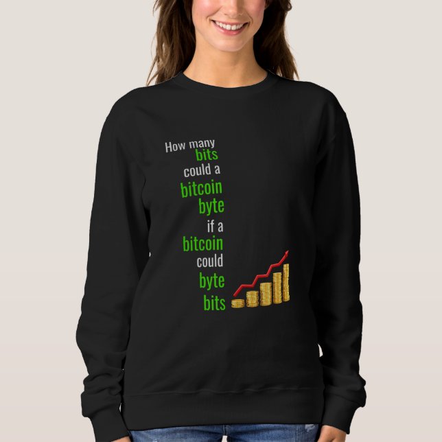 Sweatshirt Combien De Bits Pourrait Un Bitcoin Octet Si Un Bi (Devant)