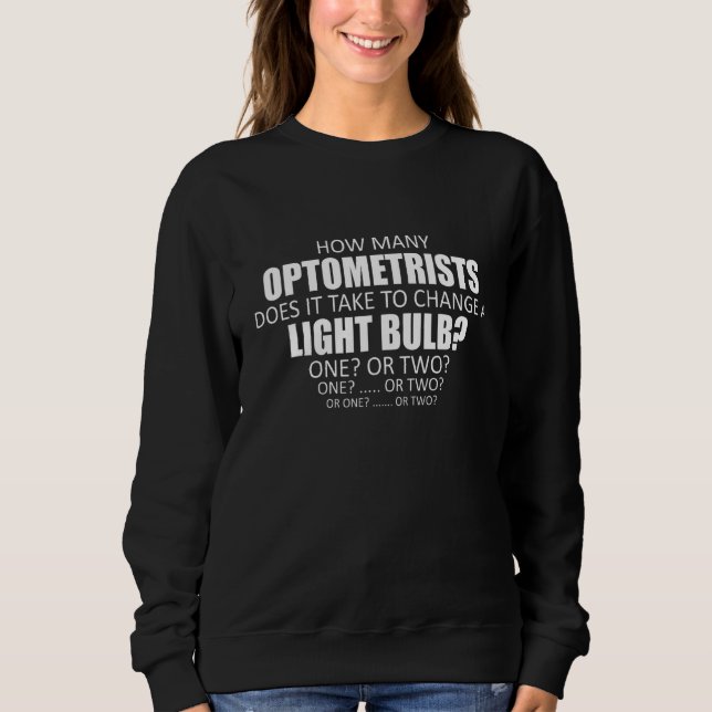Sweatshirt Combien D'Optométristes Faut-Il Pour Changer De Li (Devant)