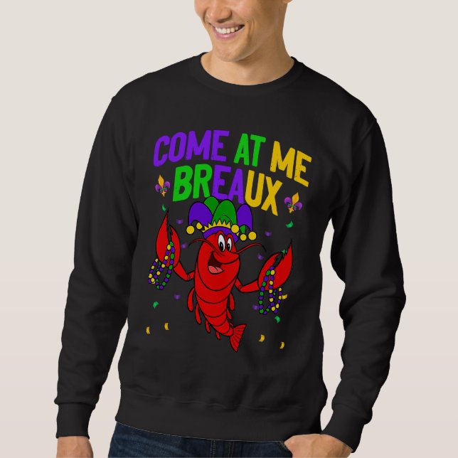 Sweatshirt Come At Me Breaux Crawfish Beads  Mardi Gras Carni (Devant)