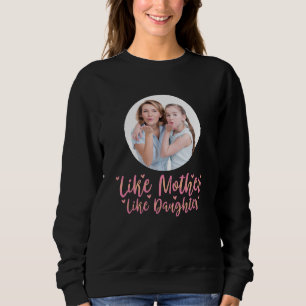 Sweatshirt Comme Mère Comme Fille, Cadeau Personnalisé Maman