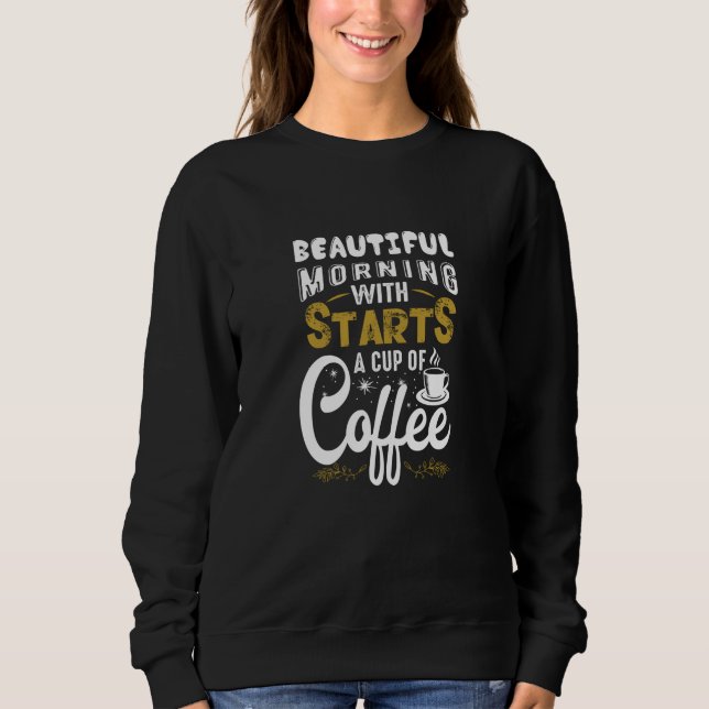 Sweatshirt Commence une tasse de café (Devant)