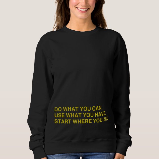 Sweatshirt Commencez Là Où Vous Êtes (Devant)