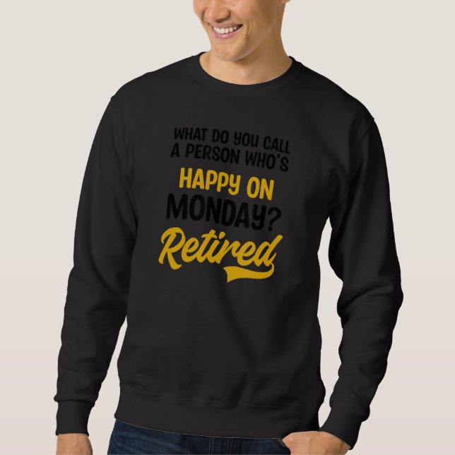 Sweatshirt Comment Appeler Une Personne Heureuse Lundi À La R (Devant)