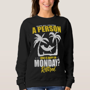 Sweatshirt Comment appelez-vous quelqu'un qui est heureux lun