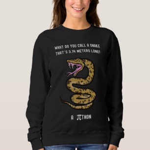 Sweatshirt Comment Appelez-Vous Un Serpent Thatu2019s 3 14 Mè