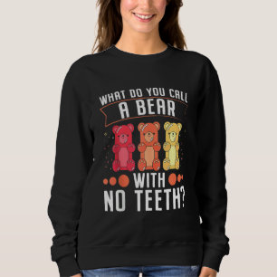 Sweatshirt Comment Appelle-Tu Un Ours Sans Dents Papa Blague