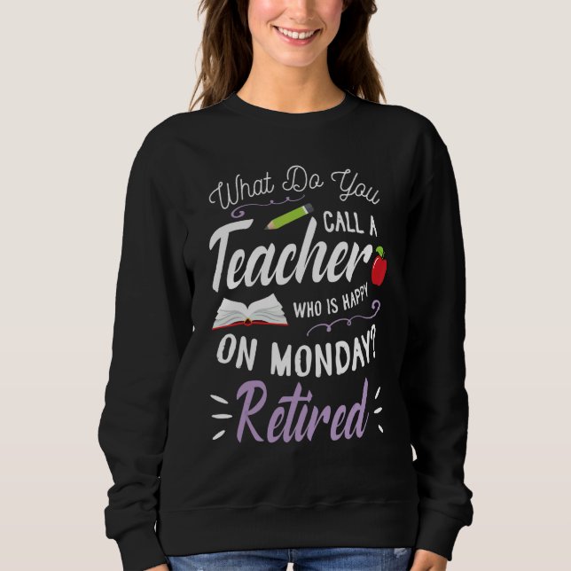 Sweatshirt Comment Appelles-Tu Un Professeur Qui Est Heureux  (Devant)