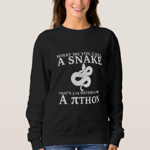 Sweatshirt Comment appellez-vous un serpent qui mesure 3 14 m