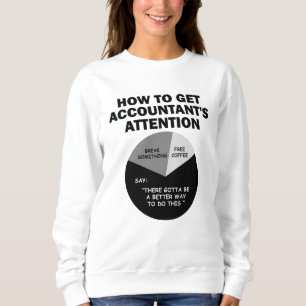 Sweatshirt Comment attirer l'attention du comptable Café grat