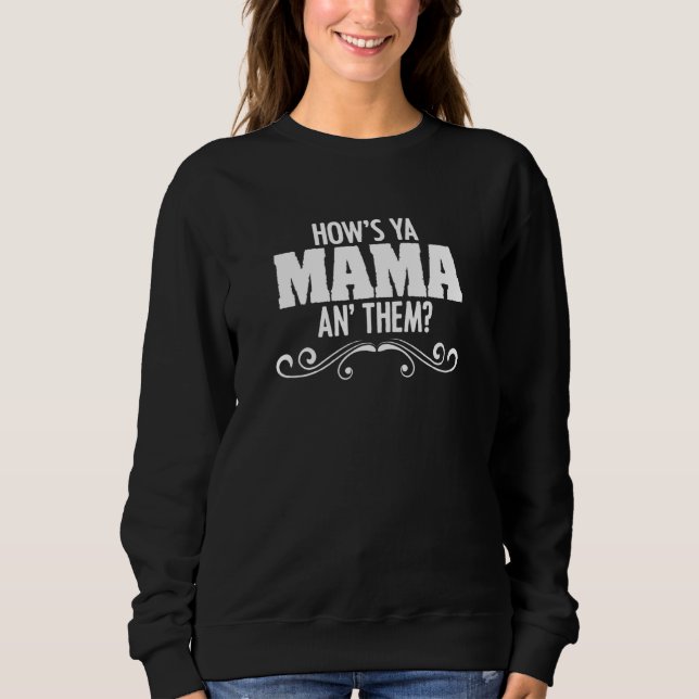 Sweatshirt Comment est Ya Mama An' Them Cajun Louisiana Crawf (Devant)