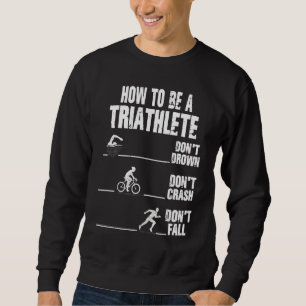 Sweatshirt Comment Être Un Triathlète Triathlète Triathlon Co