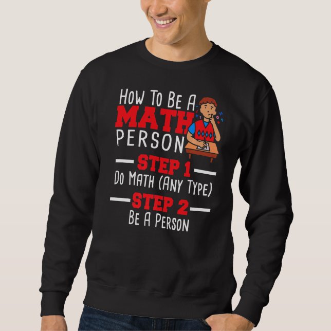 Sweatshirt Comment être une personne mathématique professeur  (Devant)