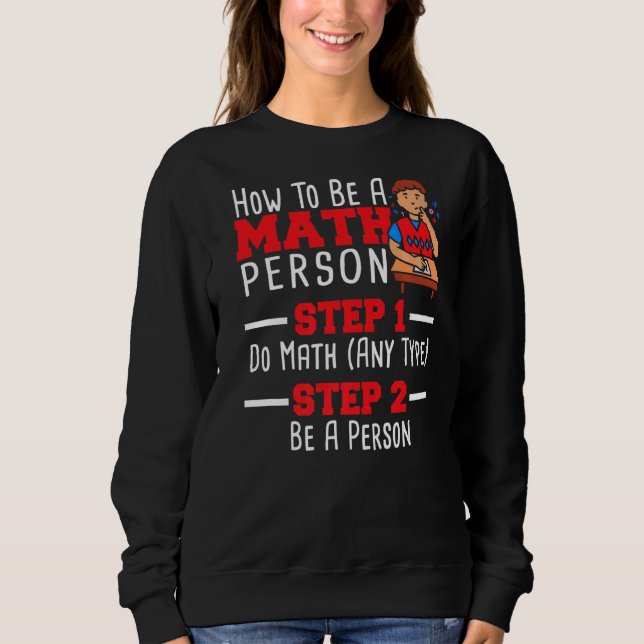 Sweatshirt Comment être une personne mathématique professeur  (Devant)
